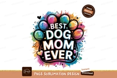Best Dog Mom Ever Sublimation Png Product Image 1