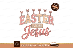 Easter Is For Jesus Sublimation Png Product Image 1