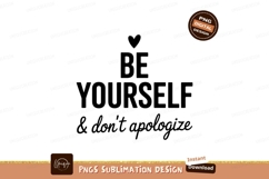 Be Yourself Positive Saying Sublimation Png Product Image 1