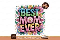 Best Mom Ever Floral Sublimation Png Product Image 1