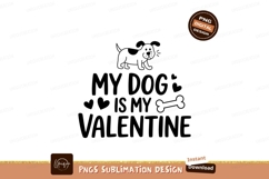 Dog Is My Valentine Sublimation Png Product Image 1