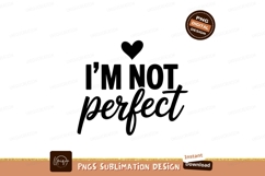 I Am Not Perfect With Heart Product Image 1