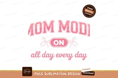 Mom Mode On Sublimation Graphic Design Product Image 1