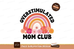 Overstimulated Mom Club Rainbow Floral Design Product Image 1