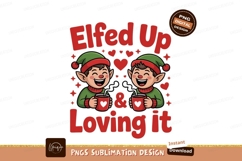 Elfed Up Loving It christmas holiday Product Image 1