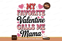 My Favorite Valentine Calls Me Mama hearts love Product Image 1