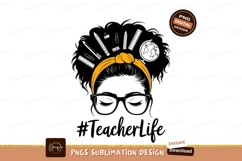 Teacher Life With Messy Bun Sublimation Product Image 1