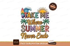 Take Me Where Summer Never Ends beach vacation Product Image 1