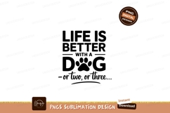 Life Is Better With A Dog Product Image 1