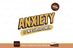 Anxiety Is My Superpower text graphic Product Image 1