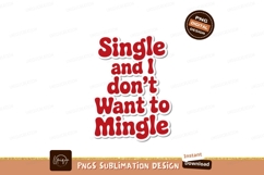 Single and I dont want to mingle image Product Image 1