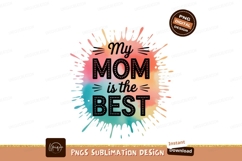 My Mom Is The Best mother love Product Image 1
