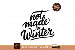 Not Made For Winter Calligraphy Design Product Image 1