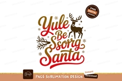 Yule Be Sorry Santa Reindeer christmas holiday Product Image 1