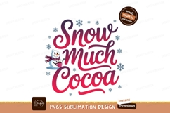 Snow Much Cocoa snowman snowflakes Product Image 1