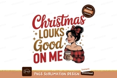 Christmas Looks Good On Me woman Product Image 1