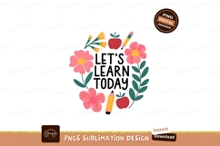 Floral Lets Learn Today Sublimation Png Product Image 1