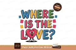 Where Is The Love Design Graphic Product Image 1
