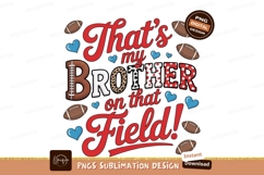 Thats My Brother On That Field Product Image 1