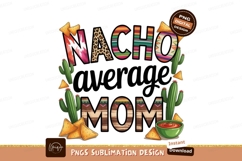 Nacho Average Mom Design Png Product Image 1