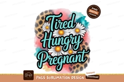 Tired Hungry Pregnant Sublimation Png Product Image 1