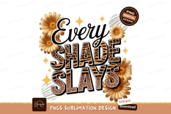 Every Shade Slays Flower Design Product Image 1