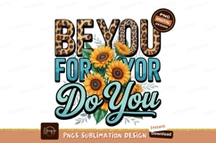 Be You Do You Floral Design Sublimation Png Product Image 1