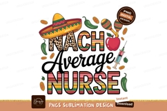 Nacho Average Nurse Sublimation Png Product Image 1