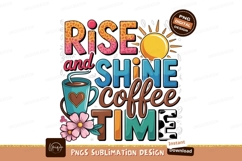 Rise and shine coffee time sublimation png Product Image 1