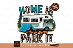 Home is where you park it sublimation png Product Image 1