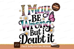 I may be wrong isolated on transparent background Product Image 1