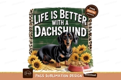 Life is better with dachshund sublimation png Product Image 1