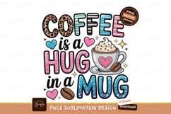 Coffee is a hug in a mug sublimation png Product Image 1