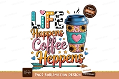 Life happens coffee isolated on transparent background subli Product Image 1