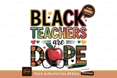 Black teachers are dope sublimation png Product Image 1