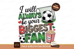 I will always be your biggest fan sublimation png Product Image 1