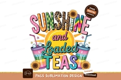 Sunshine and loaded teas sublimation png Product Image 1