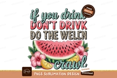 If you drink crawl design sublimation png Product Image 1