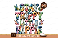 Stay trippy little hippie sublimation png Product Image 1