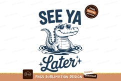 Alligator in water says see ya sublimation png Product Image 1