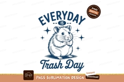 Hamster everyday is trash day sublimation png Product Image 1