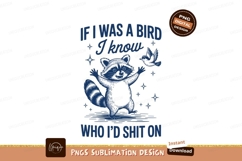 Raccoon and bird funny quote sublimation png Product Image 1