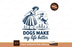 Dogs make life better sublimation png Product Image 1