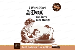 I work hard for my dog sublimation png Product Image 1