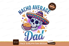 Nacho Average Dad Skull Sombrero Nachos funny Product Image 1