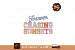 Forever Chasing Sunsets Text Design graphic Product Image 1