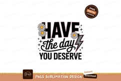 Have the day you deserve retro daisy lightning bolt Product Image 1