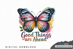 Good things are ahead butterfly sublimation png design Product Image 1