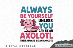 Always be yourself unless you can sublimation png design Product Image 1