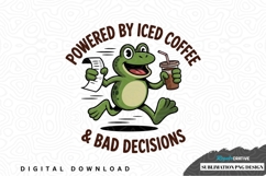 Powered by iced coffee &amp; bad decisions frog sublimation png Product Image 1